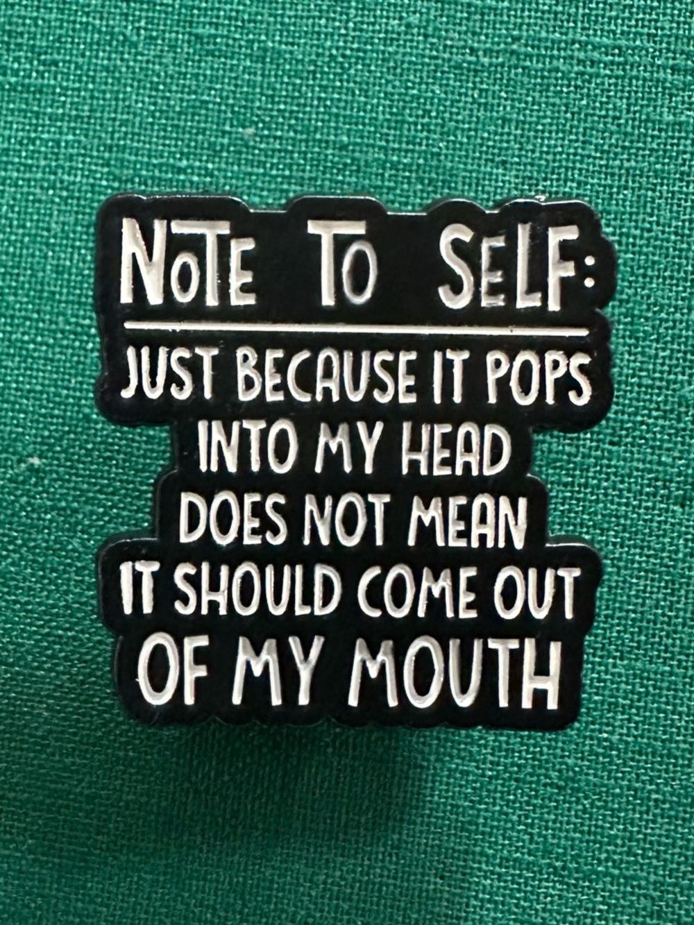 Funny Note To Self Black Enamel Pin